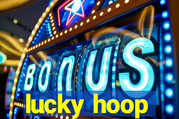 lucky hoop